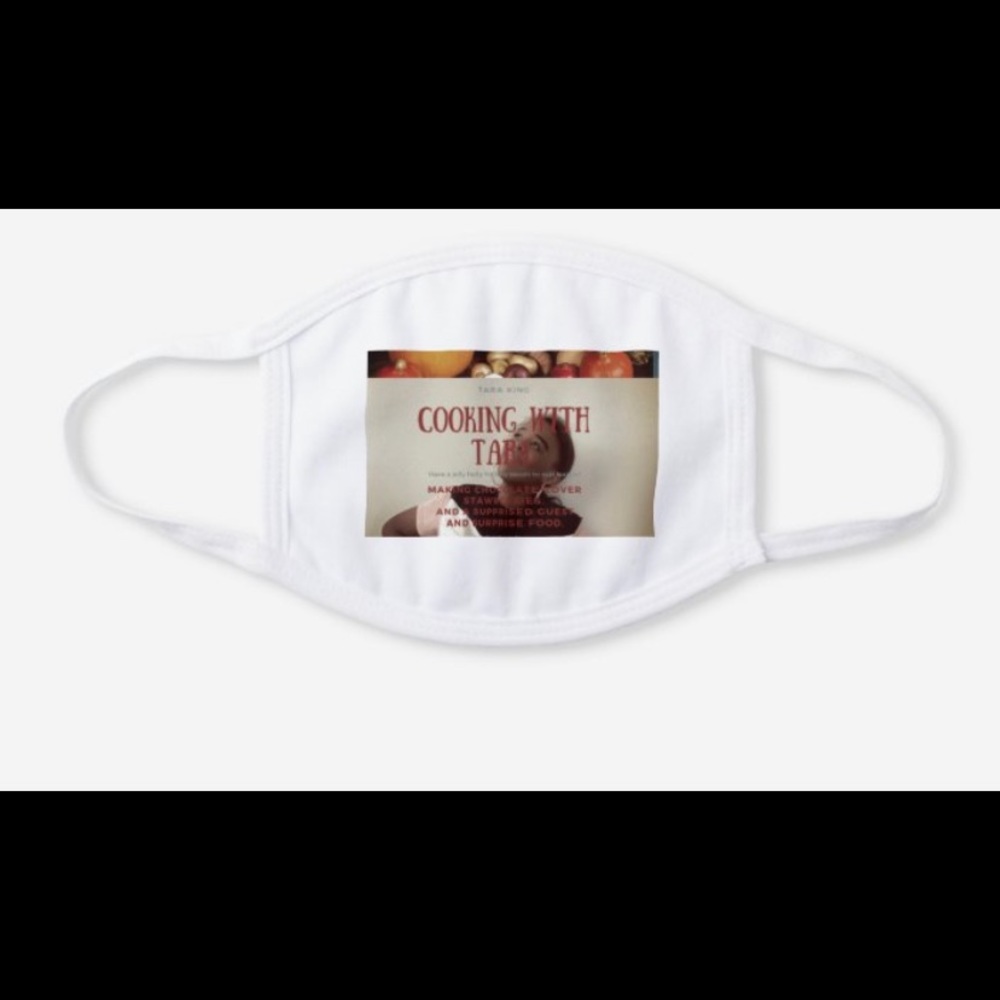 Face mask part of my merchandise cooking with Tara